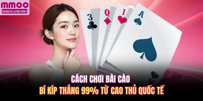 Cách Chơi Bài Cào - Bí Kíp Thắng 99% Từ Cao Thủ Quốc Tế