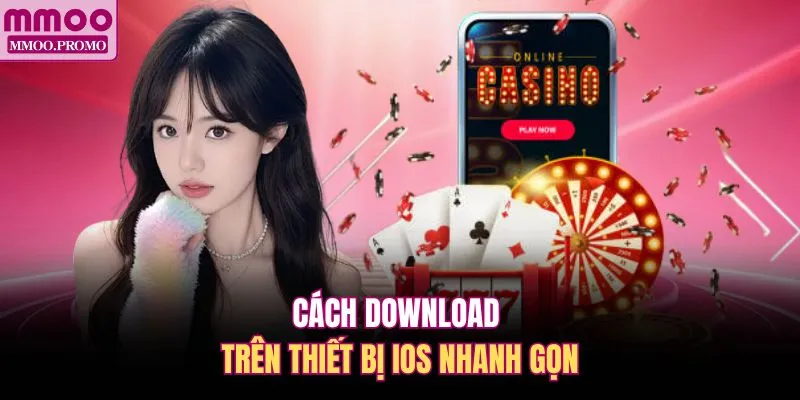 Cách download trên thiết bị IOS nhanh gọn
