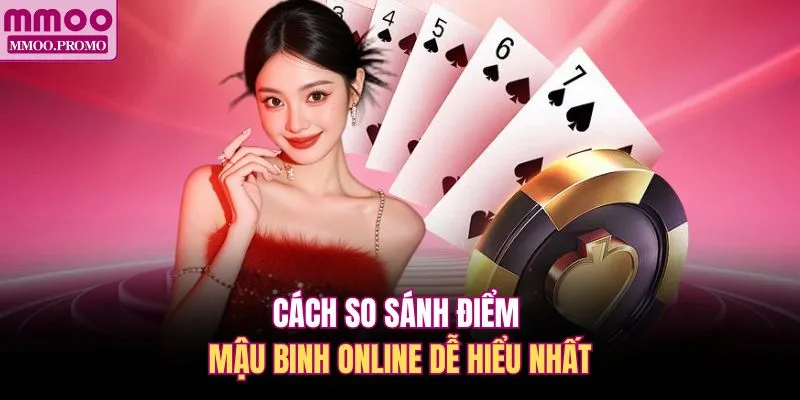 Cách so sánh điểm Mậu Binh online dễ hiểu nhất 