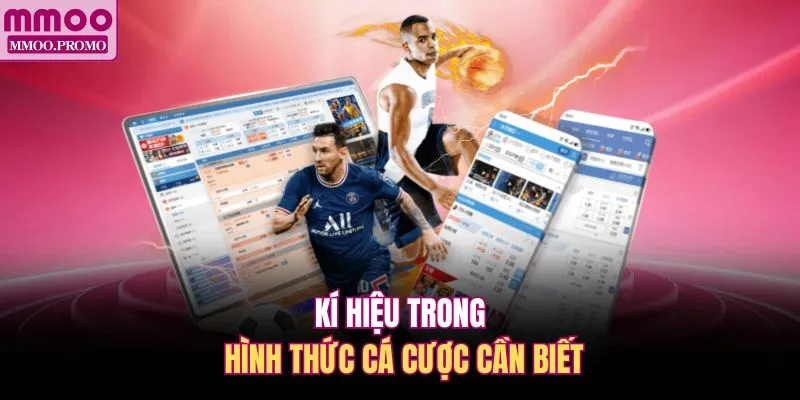 Kí hiệu trong hình thức cá cược cần biết