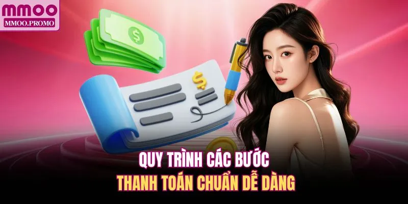 Quy trình các bước thanh toán chuẩn dễ dàng