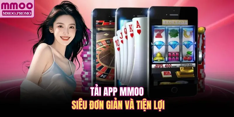 Tải app MMOO siêu đơn giản và tiện lợi
